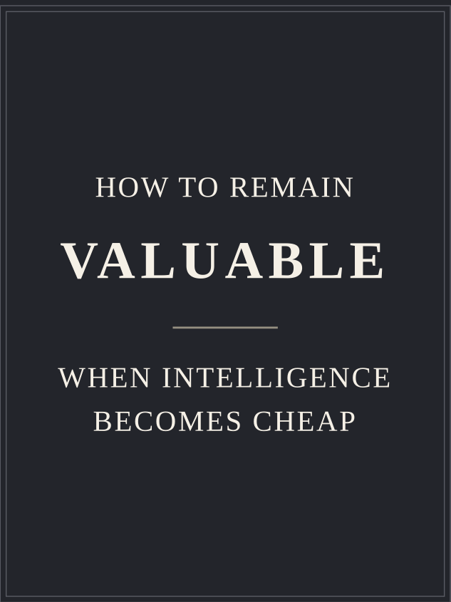 Cover of How to Remain Valuable When Intelligence Becomes Cheap by The Knowledge Project