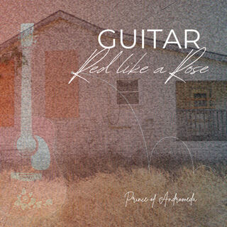 Cover art for Guitar Red Like a Rose by Prince of Andromeda