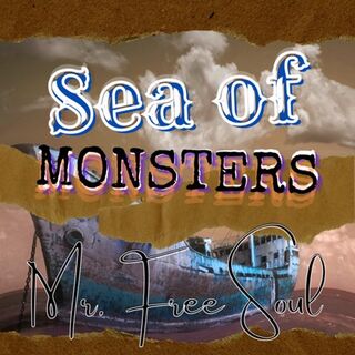 Cover art for Sea of Monsters by Mr. Free Soul