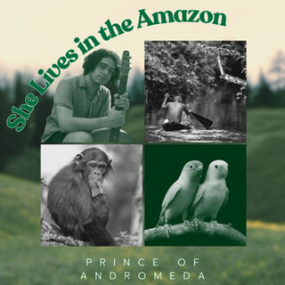 Cover art for She Lives in the Amazon by Prince of Andromeda